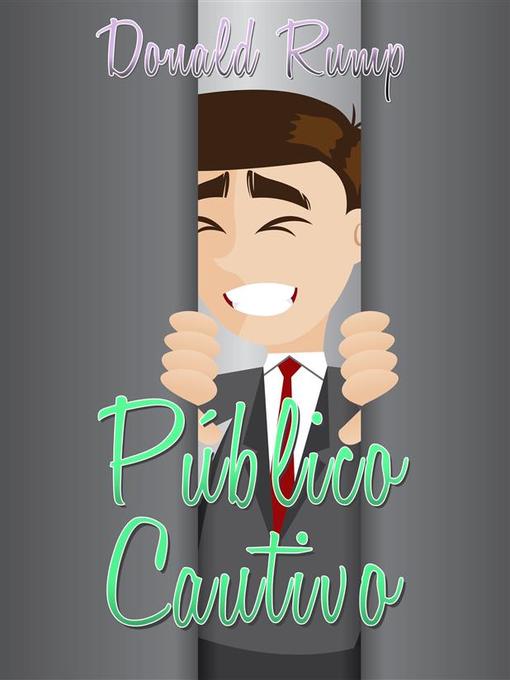 Title details for Público Cautivo by Donald Rump - Available